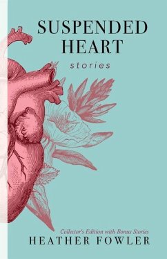 Suspended Heart: Stories - Fowler, Heather