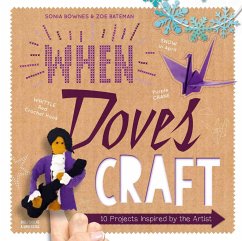 When Doves Craft: Ten Projects Inspired by the Artist - Insight Editions