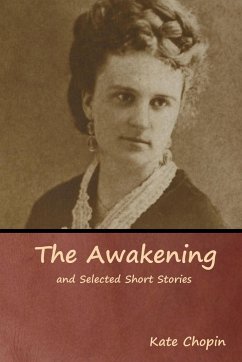 The Awakening and Selected Short Stories - Chopin, Kate