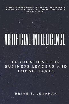 Artificial Intelligence: Foundations for Business Leaders and Consultants - Lenahan, Brian Thomas