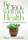 Be the CEO of Your Own Health