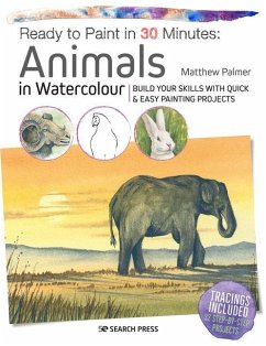 Ready to Paint in 30 Minutes: Animals in Watercolour - Palmer, Matthew