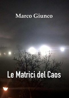 Le matrici del Caos - Giunco, Marco