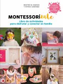 Montessorízate : libro de actividades para disfrutar y conectar en familia