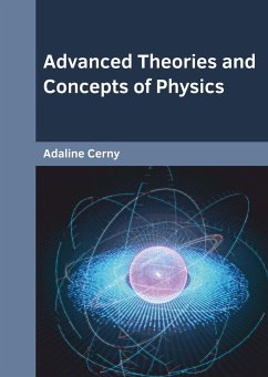 Advanced Theories and Concepts of Physics