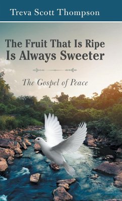 The Fruit That Is Ripe Is Always Sweeter - Thompson, Treva Scott