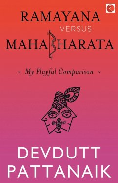 Ramayana Versus Mahabharata - Pattanaik, Devdutt