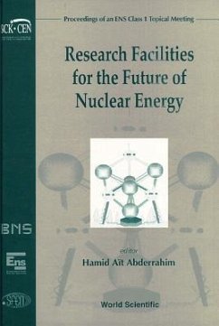 Research Facilities for the Future of Nuclear Energy - Proceedings of an Ens Class 1 Topical Meeting