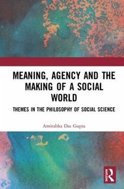Meaning, Agency and the Making of a Social World - Das Gupta, Amitabha