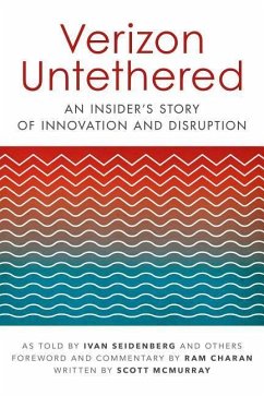 Verizon Untethered: An Insider's Story of Innovation and Disruption - Seidenberg, Ivan