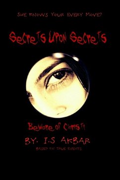Secrets Upon Secrets - Akbar, I. S.
