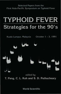 Typhoid Fever: Strategies for the 90's - Selected Papers from First Asia-Pacific Symposium on Typhoid Fever