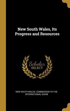 New South Wales, Its Progress and Resources New South Wales, Its Progress and Resources