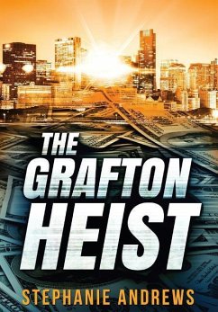 The Grafton Heist: Large Print Edition - Andrews, Stephanie