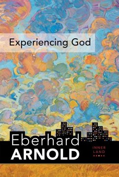 Experiencing God: Inner Land--A Guide Into the Heart of the Gospel, Volume 3 - Arnold, Eberhard