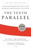 The Tenth Parallel: Dispatches from the Fault Line Between Christianity and Islam