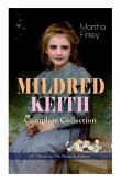 MILDRED KEITH Complete Series - All 7 Books in One Premium Edition: Timeless Children Classics: Mildred Keith, Mildred at Roselands, Mildred and Elsie