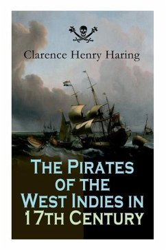 The Pirates of the West Indies in 17th Century - Haring, Clarence Henry