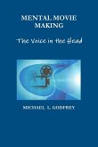 MENTAL MOVIE MAKING - The Voice in the Head