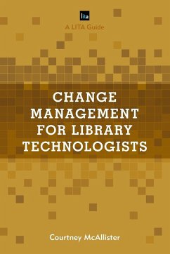 Change Management for Library Technologists - McAllister, Courtney