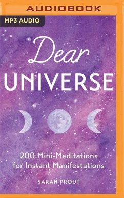 Dear Universe: 200 Mini-Meditations for Instant Manifestations - Prout, Sarah