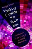 Thinking Outside the Voice Box: Adolescent Voice Change in Music Education