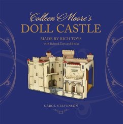 Colleen Moore's Doll Castle, Made by Rich Toys, with Related Toys and Books - Stevenson, Carol