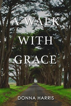 A Walk with Grace - Harris, Donna