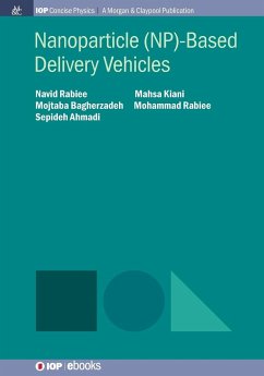 Nanoparticle (NP)-Based Delivery Vehicles - Rabiee, Navid; Kiani, Mahsa; Bagherzadeh, Mojtaba