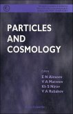 Particles and Cosmology - Proceedings of the International School