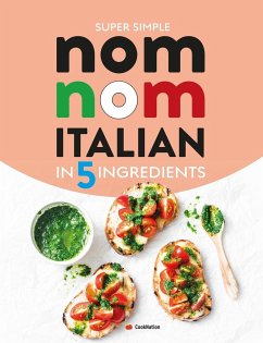 Super Simple Nom Nom Italian In 5 Ingredients - Cooknation