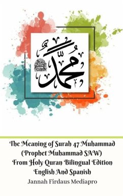 The Meaning of Surah 47 Muhammad (Prophet Muhammad SAW) From Holy Quran Bilingual Edition English Spanish Standar Ver - Mediapro, Jannah Firdaus