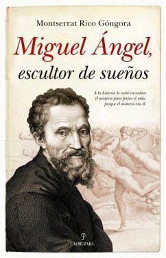 Miguel Angel, Escultor de Suenos - Rico, Montserrat