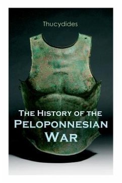 The History of the Peloponnesian War: Historical Account of the War between Sparta and Athens - Thucydides; Crawley, Richard