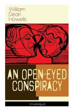 An Open-Eyed Conspiracy (Unabridged): An Idyl of Saratoga - Howells, William Dean