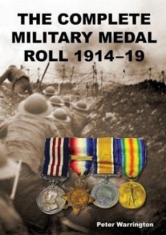 The Complete Military Medal Roll 1914-19: Volume 3 N-Z - Warrington, Peter