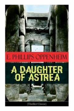 A Daughter of Astrea (Thriller Classic) - Oppenheim, E. Phillips