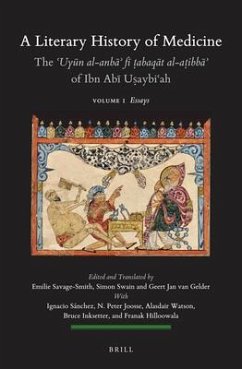 A Literary History of Medicine - The ʿuyūn Al-Anbāʾ Fī ṭabaqāt Al-Aṭibbāʾ Of Ibn Abī Uṣaybiʿah (5 Volumes)