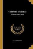 The Perils Of Pauline: A Motion Picture Novel