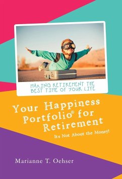 Your Happiness Portfolio for Retirement - Oehser, Marianne T.