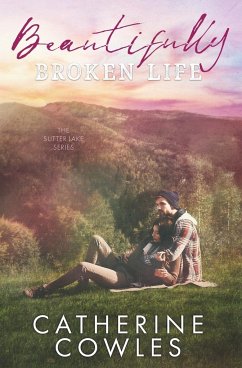 Beautifully Broken Life - Cowles, Catherine