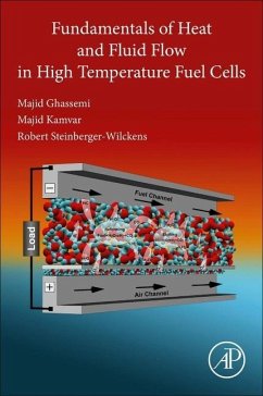 Fundamentals of Heat and Fluid Flow in High Temperature Fuel Cells - Ghassemi, Majid;Kamvar, Majid;Steinberger-Wilckens, Robert