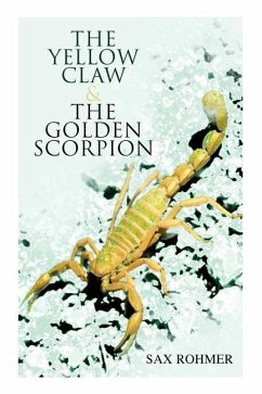 The Yellow Claw & The Golden Scorpion: Detective Gaston Max and Inspector Dunbar Mysteries (2 Books in One Edition) - Rohmer, Sax