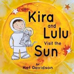 Kira and Lulu Visit the Sun: Volume 1 - Davidson, Katherine