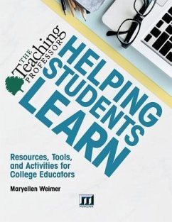 Helping Students Learn: Resources, Tools, and Activities for College Educators - Weimer, Maryellen