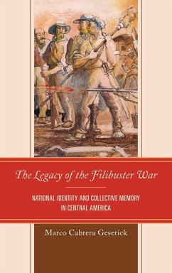 The Legacy of the Filibuster War - Cabrera Geserick, Marco