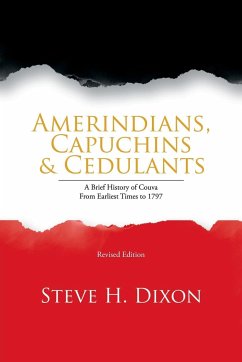 Amerindians, Capuchins & Cedulants - Dixon, Steve H.