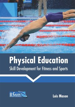 Physical Education: Skill Development for Fitness and Sports