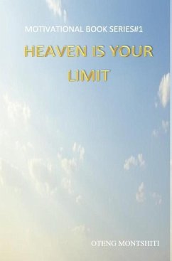 Heaven is your limit - Montshiti, Oteng