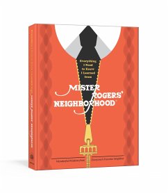 Everything I Need to Know I Learned from Mister Rogers' Neighborhood: Wonderful Wisdom from Everyone's Favorite Neighbor - Wagner, Melissa; Fred Rogers Productions